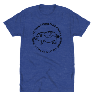 Nothing Could Be Finer Than To Have A Little Swiner Heather Blue Tshirt