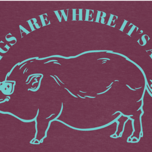 Pigs Are Where It's At Tshirt